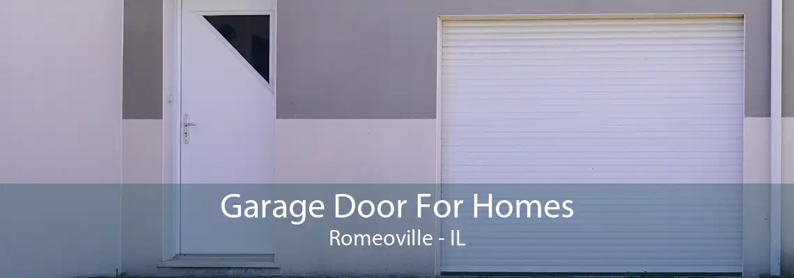 Garage Door For Homes Romeoville - IL