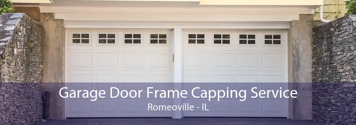 Garage Door Frame Capping Service Romeoville - IL