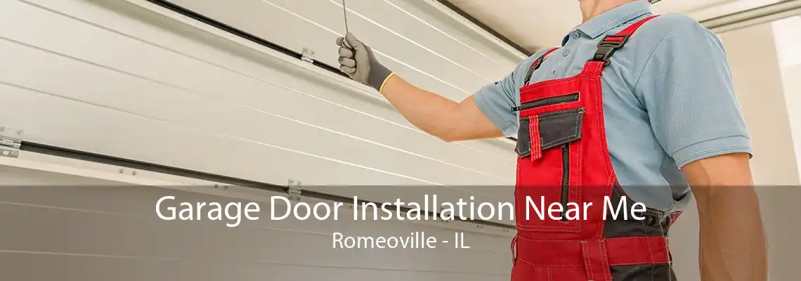 Garage Door Installation Near Me Romeoville - IL