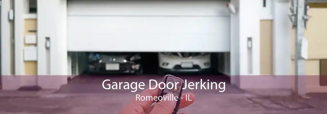 Garage Door Jerking Romeoville - IL