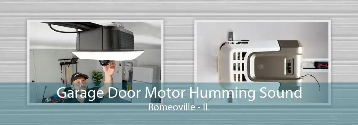 Garage Door Motor Humming Sound Romeoville - IL