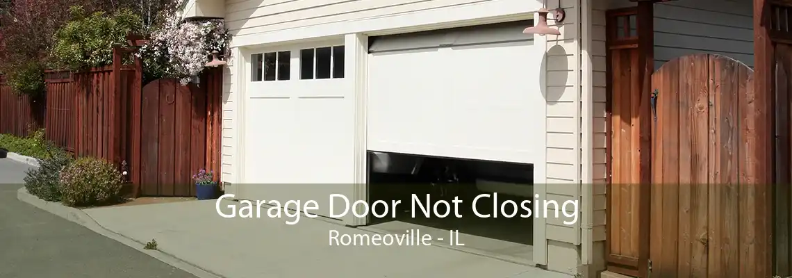 Garage Door Not Closing Romeoville - IL