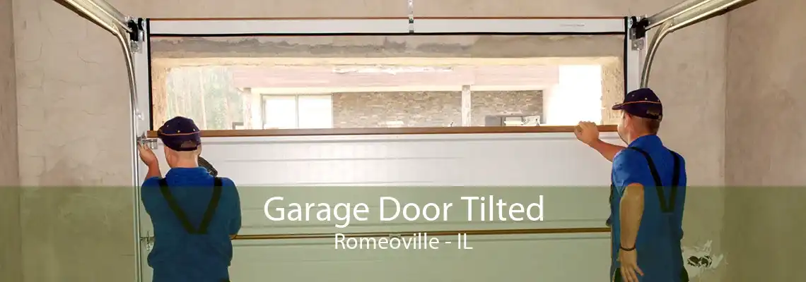 Garage Door Tilted Romeoville - IL