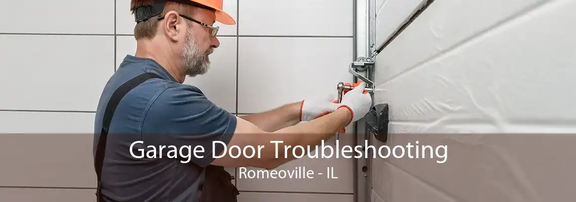 Garage Door Troubleshooting Romeoville - IL