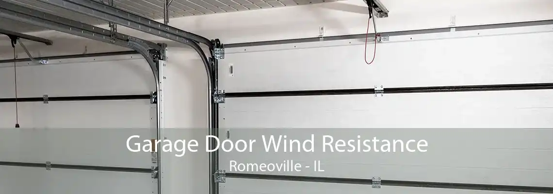 Garage Door Wind Resistance Romeoville - IL