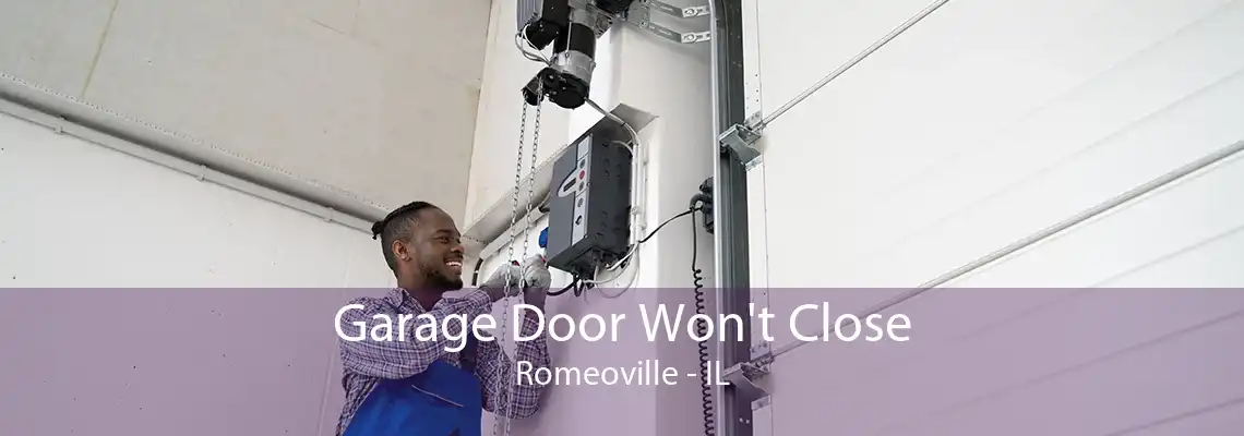 Garage Door Won't Close Romeoville - IL