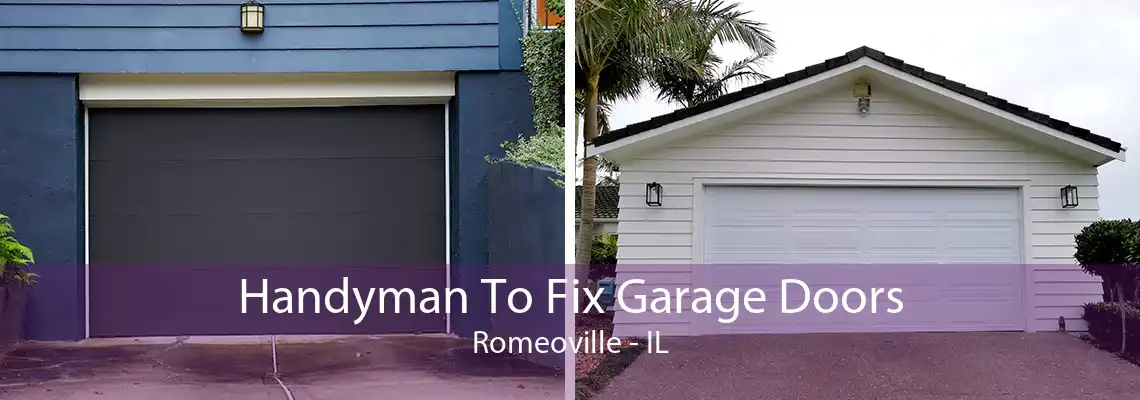 Handyman To Fix Garage Doors Romeoville - IL