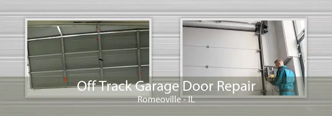 Off Track Garage Door Repair Romeoville - IL