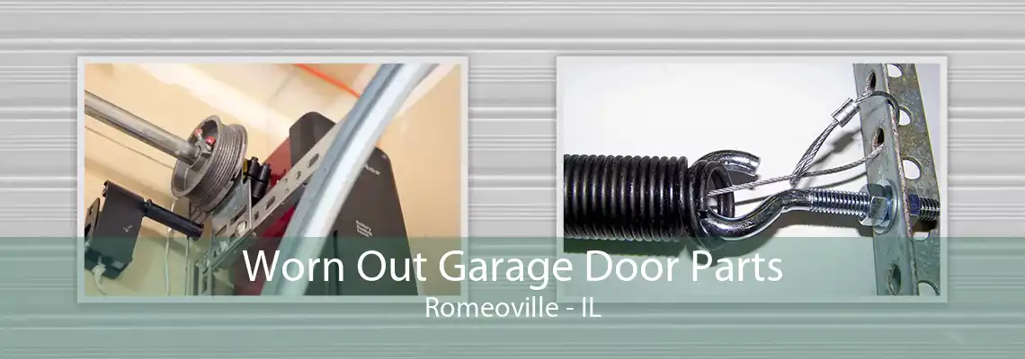 Worn Out Garage Door Parts Romeoville - IL